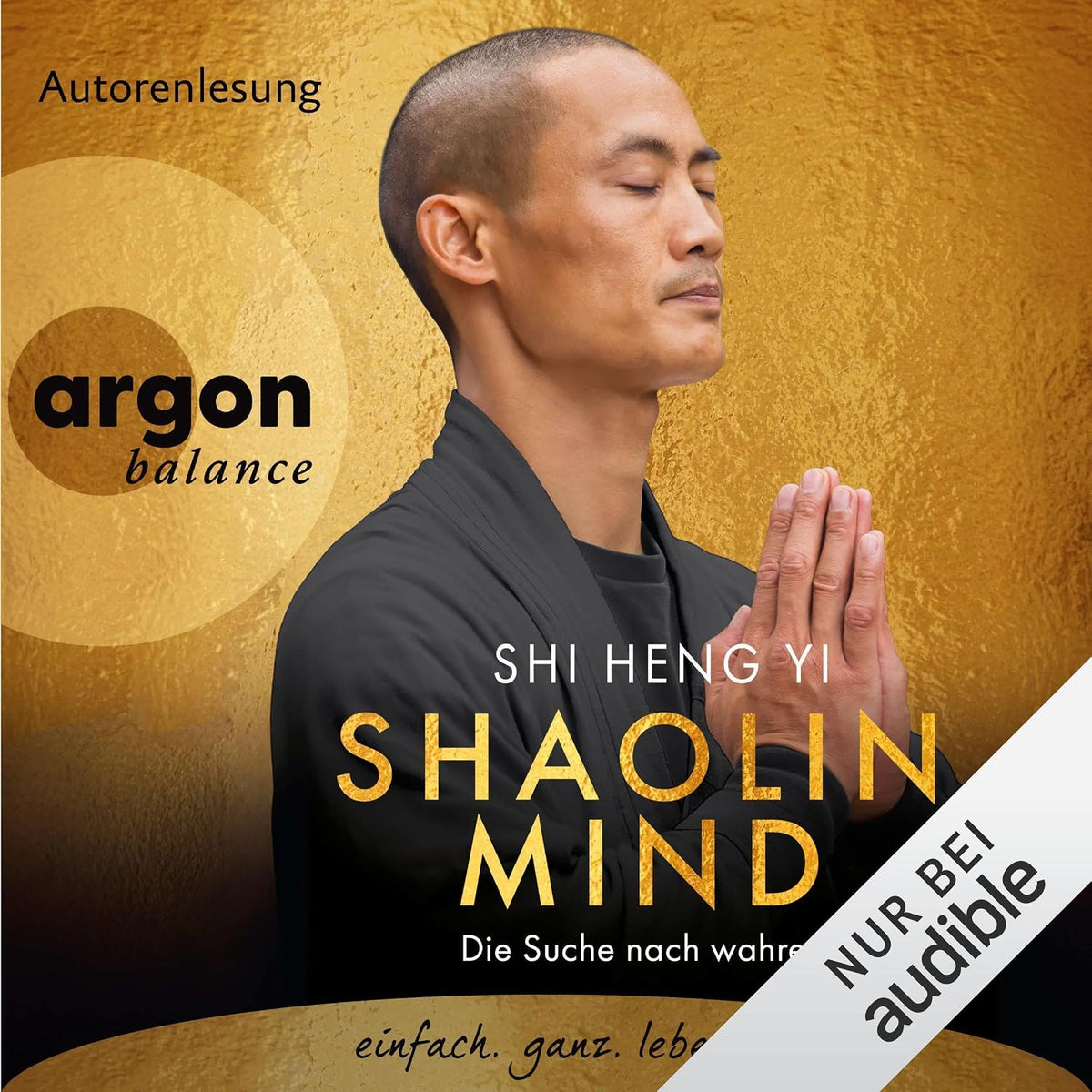 Shaolin Mind (German Edition): Die Suche nach wahrer Freiheit