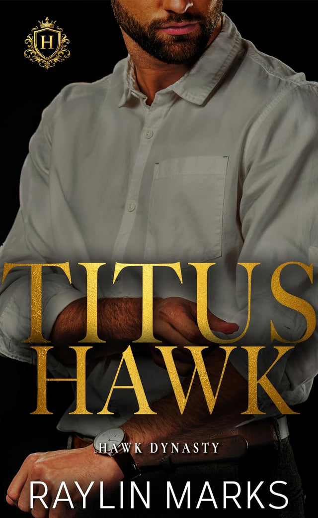 TITUS: Hawk Dynasty Standalone Novel Series (Billionaires' Club: Hawk Dynasty Book 1)