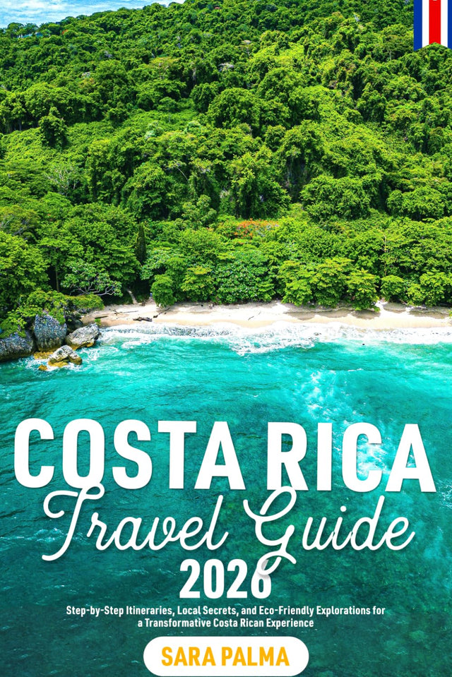 Costa Rica Travel Guide 2026: Step-by-Step Itineraries, Local Secrets, and Eco-Friendly Explorations for a Transformative Costa Rican Experience