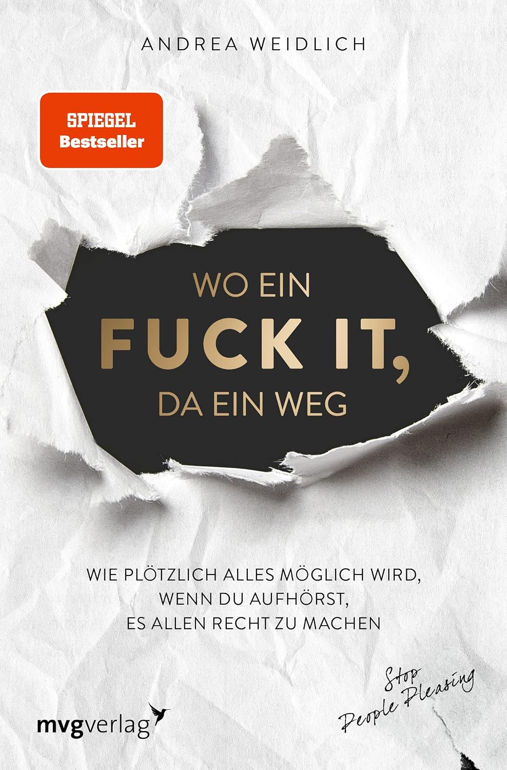 Wo ein it, da ein Weg: Wie plötzlich alles möglich wird, wenn du aufhörst, es allen recht zu machen (SPIEGEL-BESTSELLER)