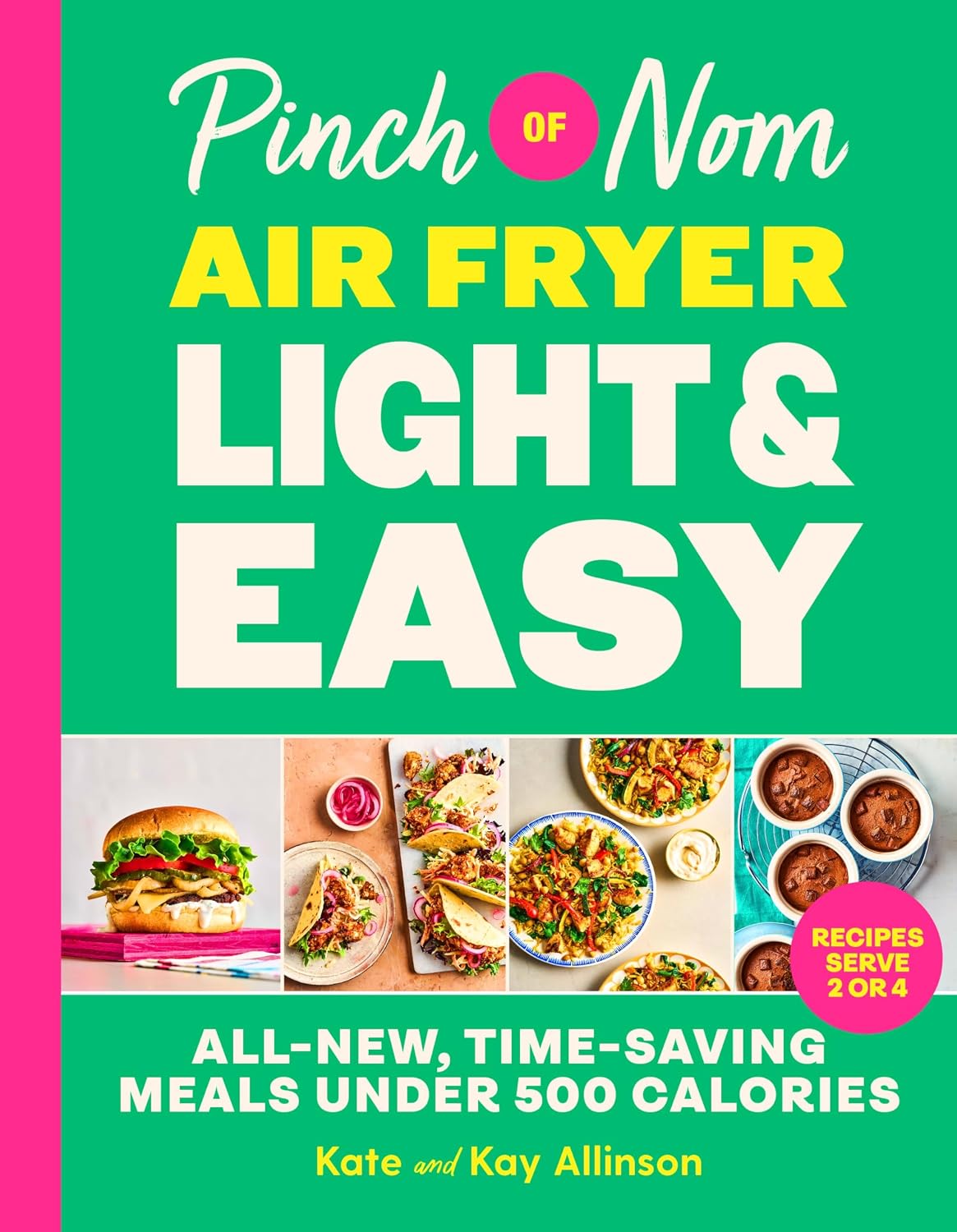 Pinch of Nom Air Fryer Light & Easy: 75 All-New, Time-Saving Meals Under 500 Calories