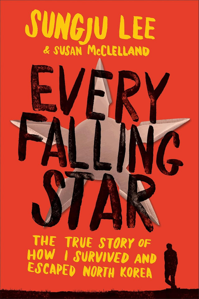 Every Falling Star: The True Story of How I Survived and Escaped North Korea