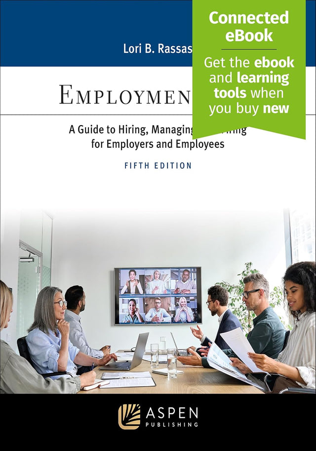 Employment Law: A Guide to Hiring, Managing, and Firing for Employers and Employees [Connected eBook](Aspen Paralegal Series)