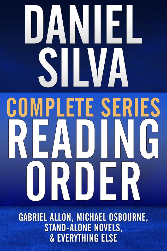 DANIEL SILVA COMPLETE SERIES READING ORDER: Gabriel Allon series in order, Michael Osbourne series in order, all omnibus editions, all stand-alone novels, and more!
