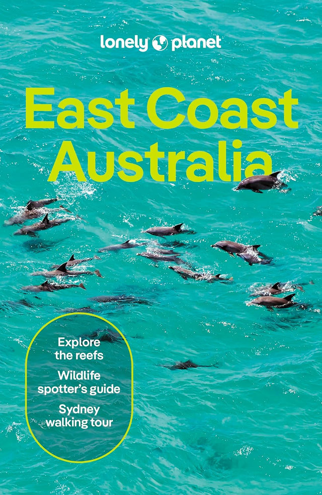 Lonely Planet East Coast Australia: Plan the Trip of a Lifetime | Detailed Itineraries & Maps | Insider Tips | Covers Sydney & New South Wales, ... Outback Australia and more (Travel Guide)