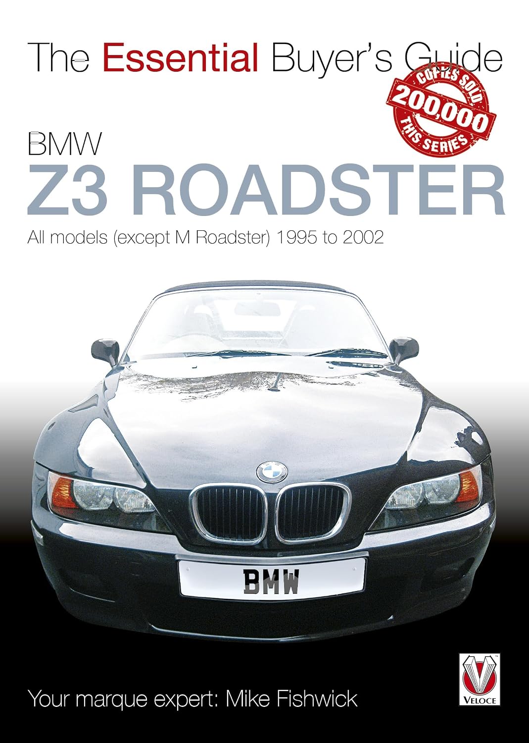 BMW Z3 Roadster: All models (except M Roadster) 1995 to 2002 (Essential Buyer's Guide)