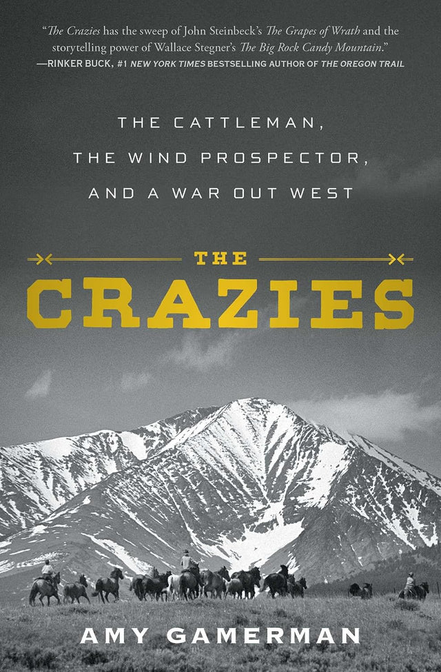 The Crazies: The Cattleman, the Wind Prospector, and a War Out West