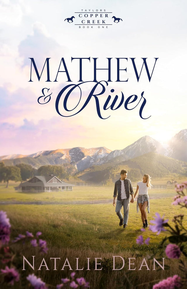 Mathew & River: A Wholesome Small-Town Romance (Taylors of Copper Creek Book 1)