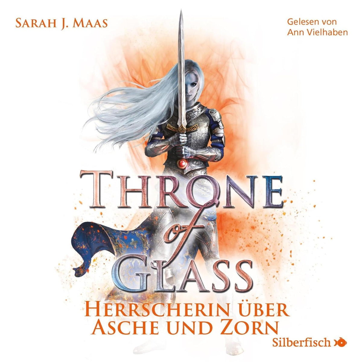 Herrscherin über Asche und Zorn: Throne of Glass, Band 7