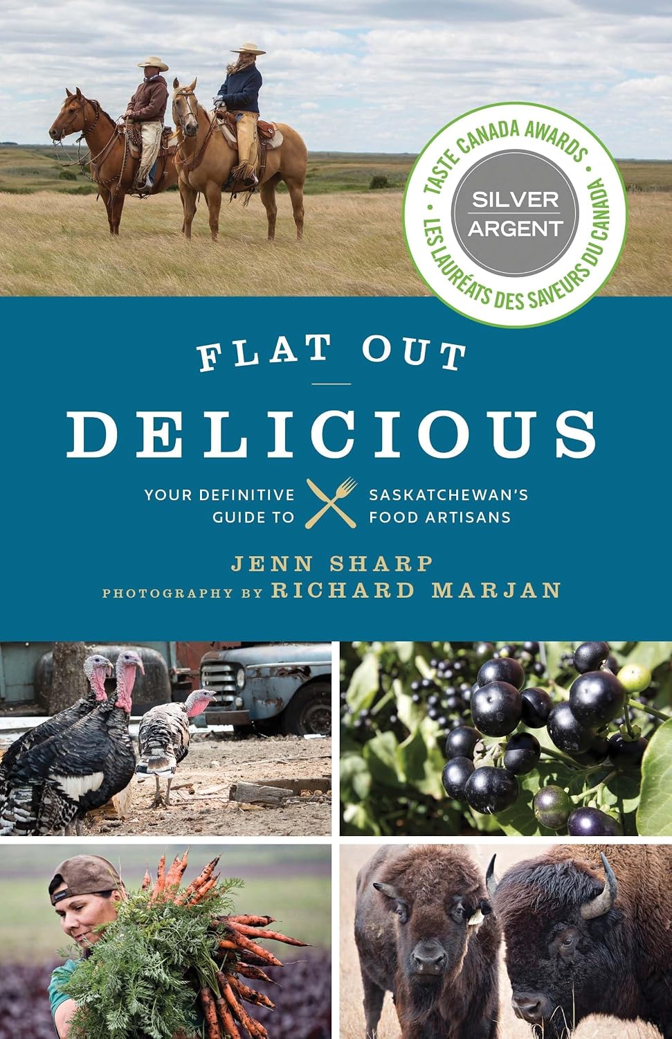 Flat Out Delicious: Your Definitive Guide to Saskatchewan’s Food Artisans