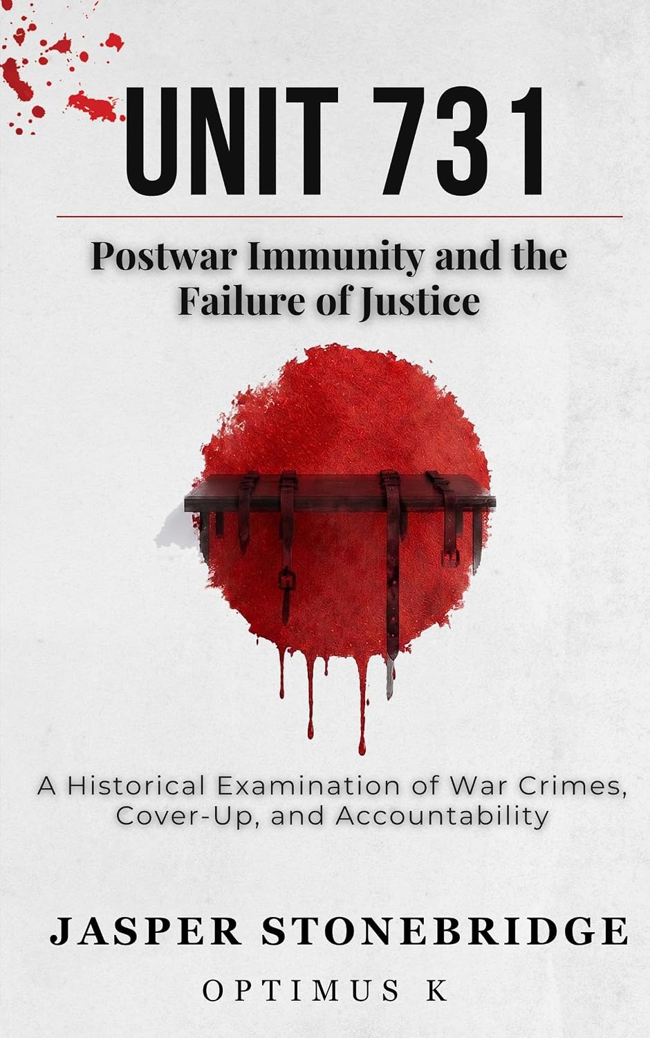Unit 731: Postwar Immunity and the Failure of Justice (The Unit 731 Investigation Book 2)