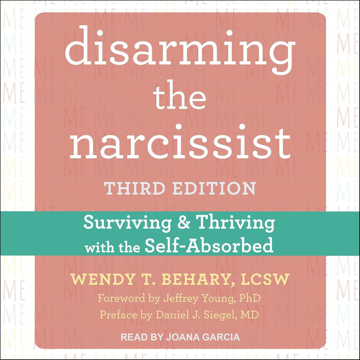 Disarming the Narcissist: Surviving and Thriving with the Self-Absorbed