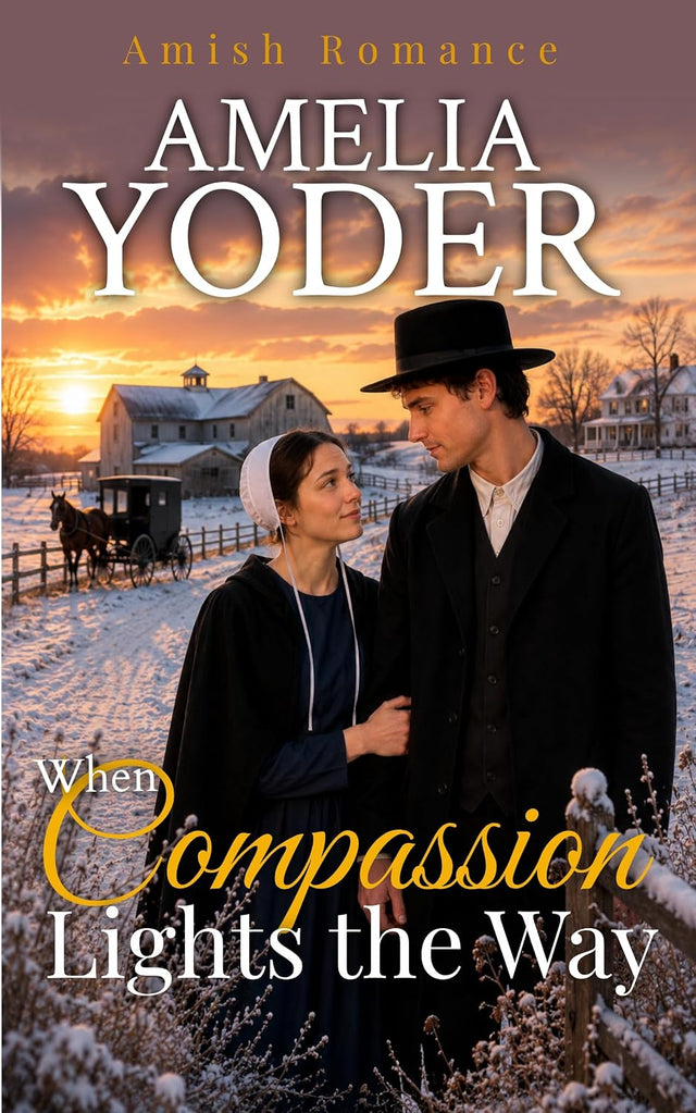 When Compassion Lights the Way (An Amish Match Made from Heaven Book 1)