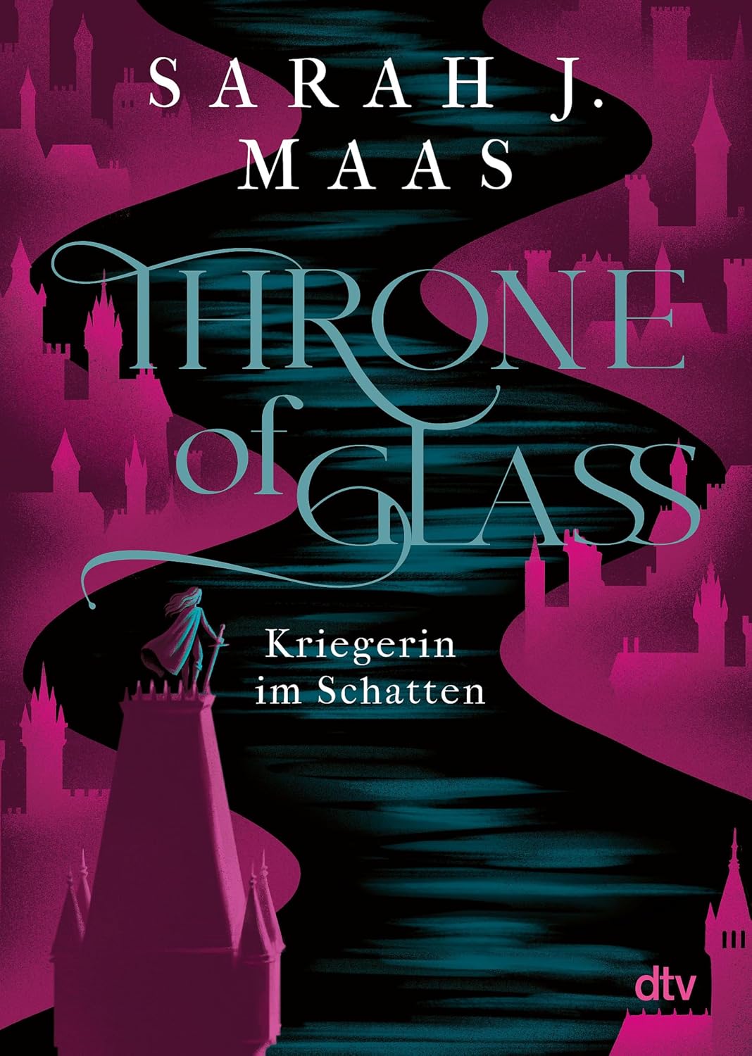 Throne of Glass – Kriegerin im Schatten: Roman