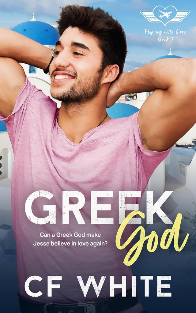 Greek God : A second chance, stepbrothers-to-lovers, holiday MM Romance (Flying into Love Book 7)