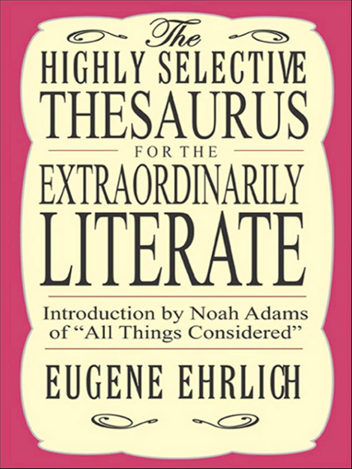The Highly Selective Thesaurus for the Extraordinarily Literate (Highly Selective Reference)
