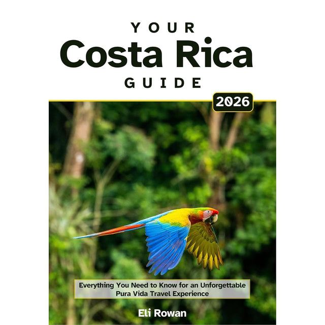 Your Costa Rica Guide 2026: Everything You Need to Know for an Unforgettable Pura Vida Travel Experience