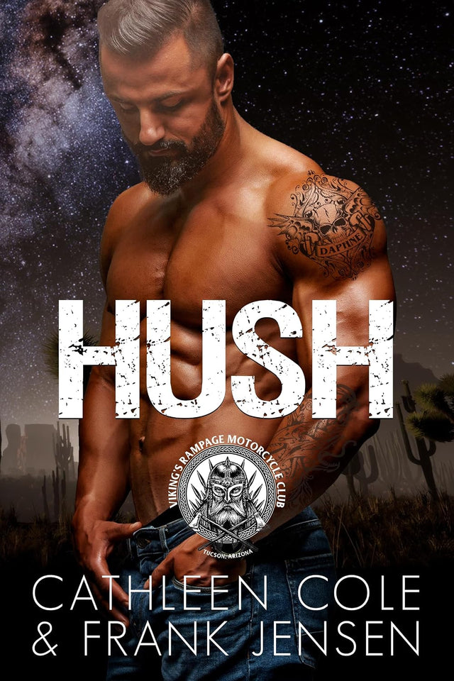 Hush: A Motorcycle Club Romance (The Viking's Rampage MC: Tucson Chapter Book 1)