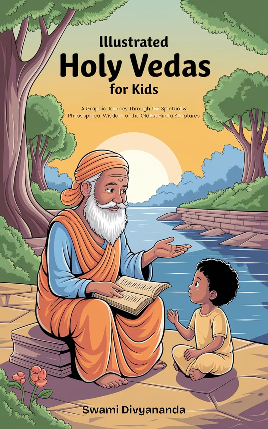 Illustrated Holy Vedas for Kids: A Graphic Journey Through the Spiritual and Philosophical Wisdom of Oldest Hindu Scriptures | Must-Have for Children, Teens, and Adults