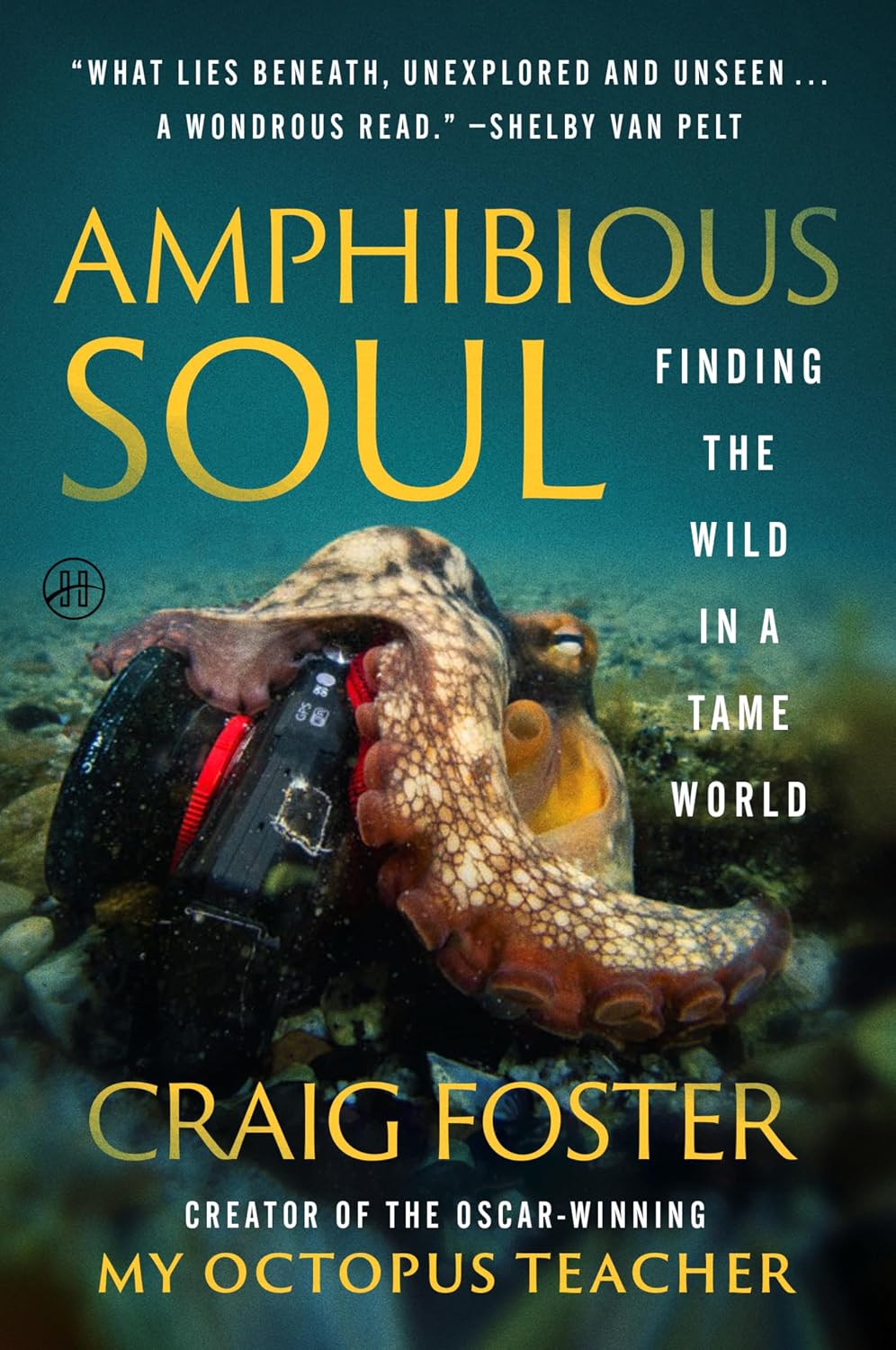 Amphibious Soul: Finding the Wild in a Tame World―A Memoir of Nature's Healing Power