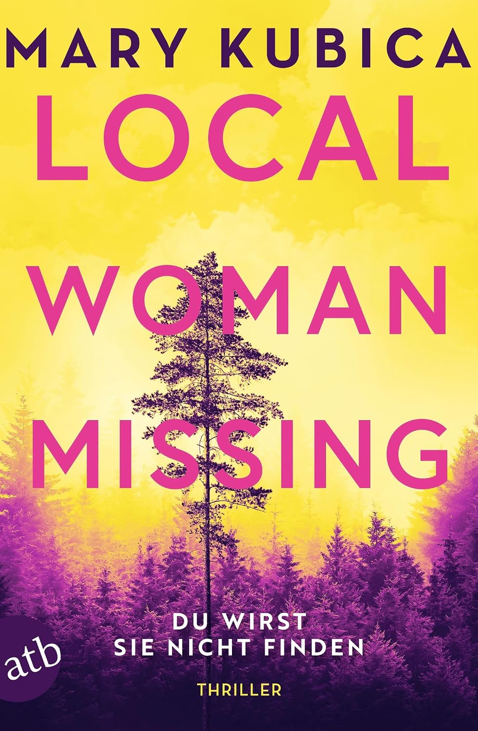 Local Woman Missing – Du wirst sie nicht finden: Thriller