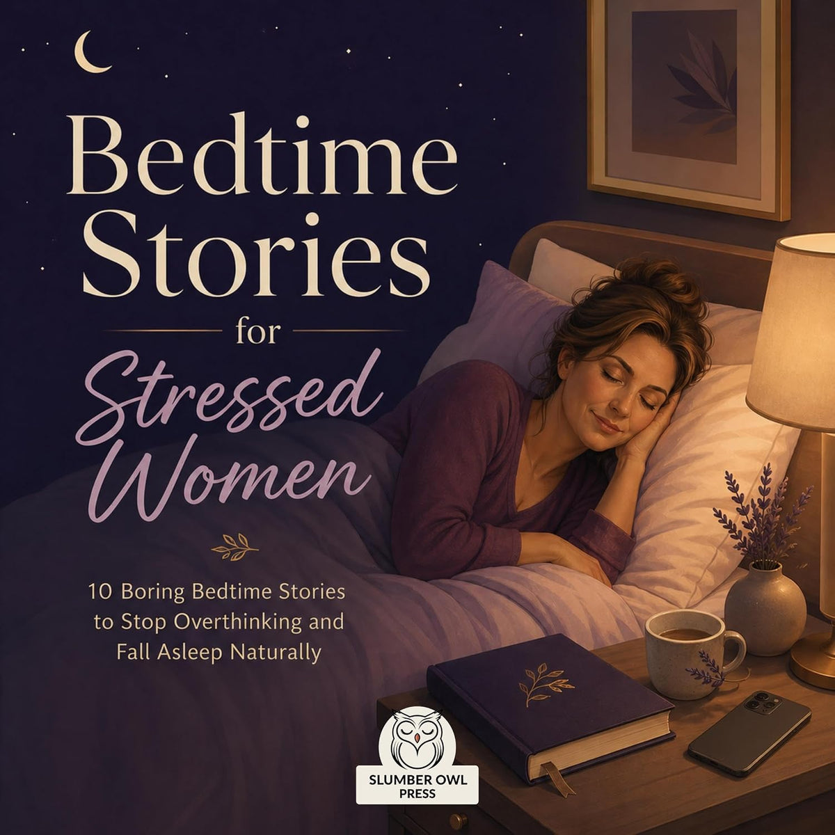 Bedtime Stories for Stressed Women: 10 Boring Bedtime Stories to Stop Overthinking and Fall Asleep Naturally
