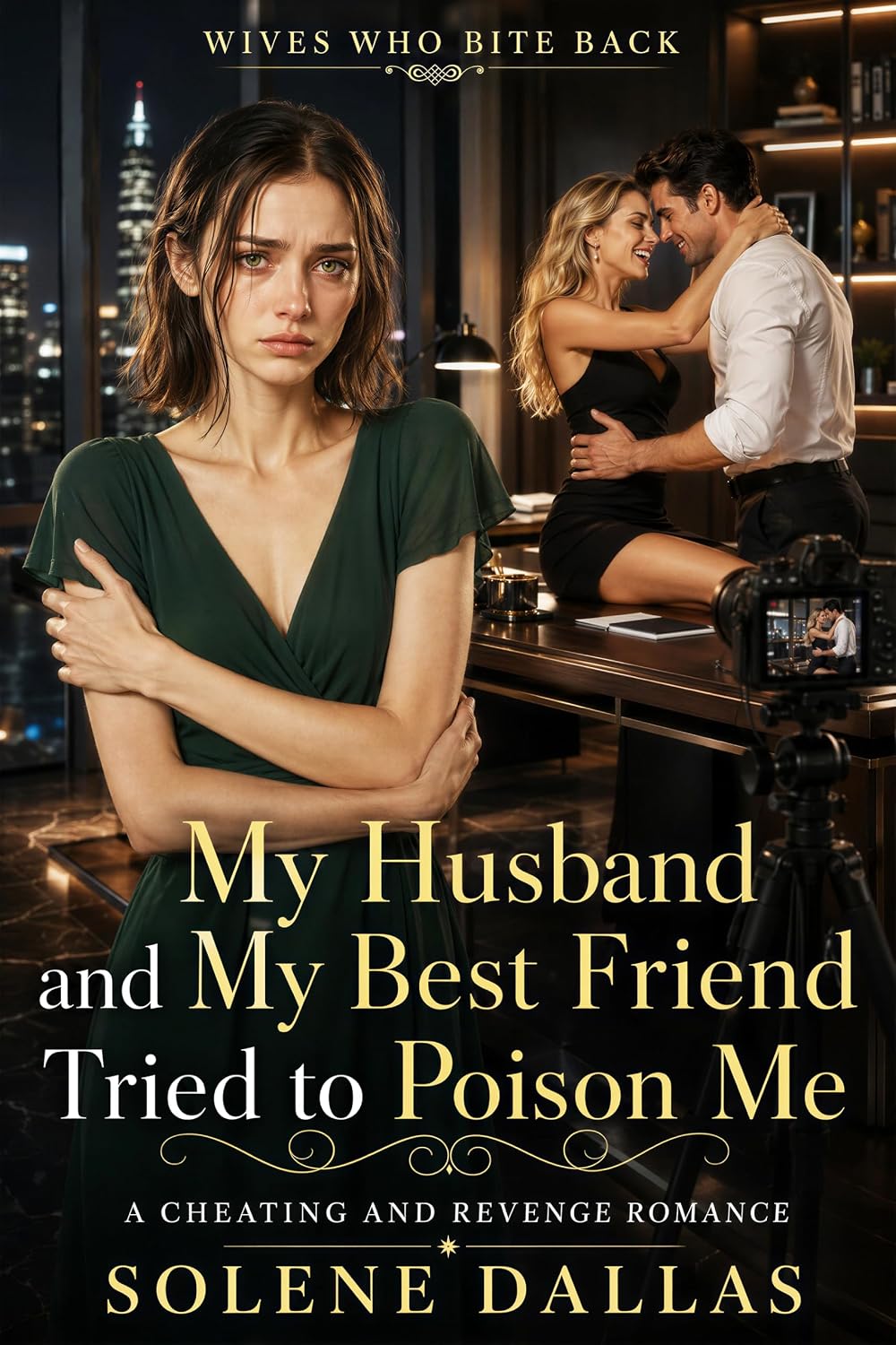 My Husband and My Best Friend Tried to Poison Me: A Cheating and Revenge Romance