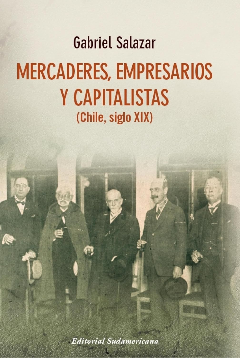 Mercaderes, empresarios y capitalistas (Relanzamiento 2018): Chile, siglo XIX (Spanish Edition)