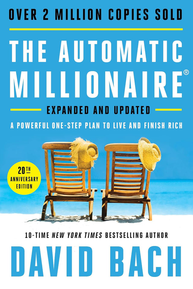 The Automatic Millionaire, 20th Anniversary Edition: A Powerful One-Step Plan to Live and Finish Rich