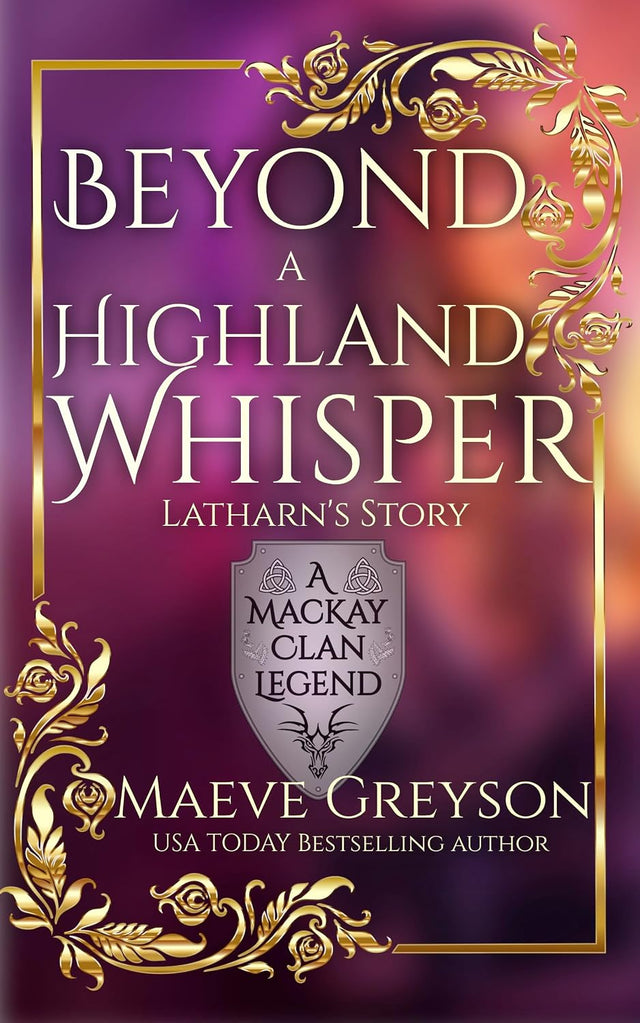 Beyond a Highland Whisper - Latharn's Story - (A MacKay Clan Legend) A Scottish Fantasy Romance