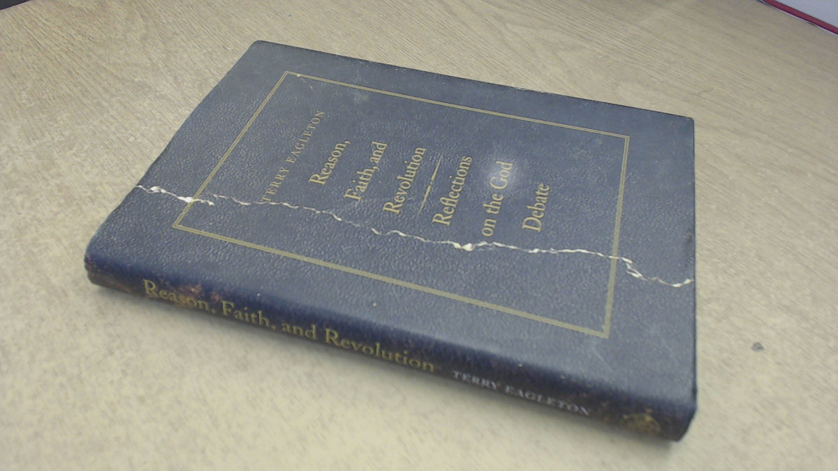 Reason, Faith, and Revolution: Reflections on the God Debate (The Terry Lectures Series)