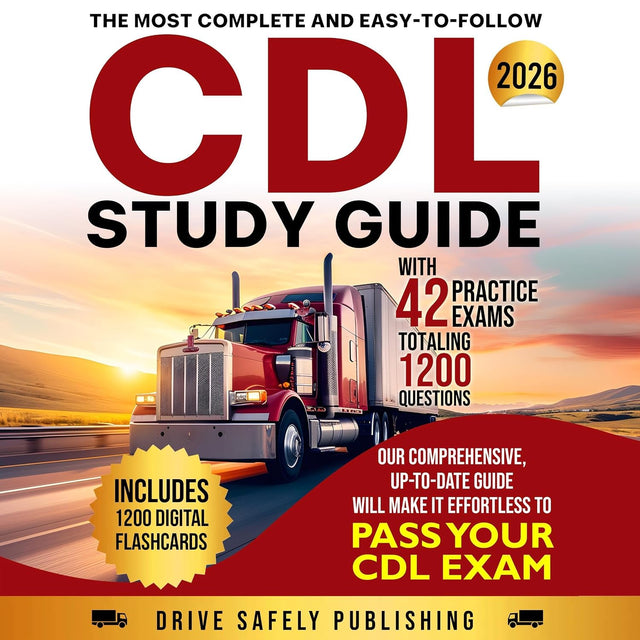 The Most Complete and Easy to Follow CDL Study Guide with 42 Practice Exams Totaling 1200 Questions: Our Comprehensive, Up-to-Date Guide Will Make It Effortless to Pass Your CDL Exam