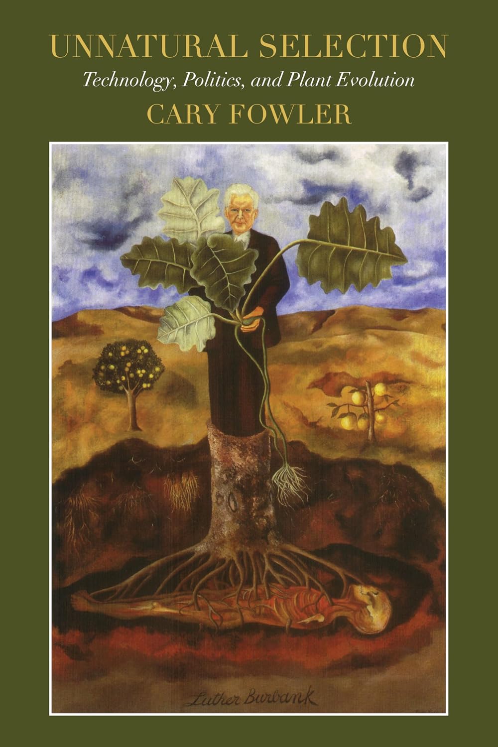 Unnatural Selection: Technology, Politics, and Plant Evolution