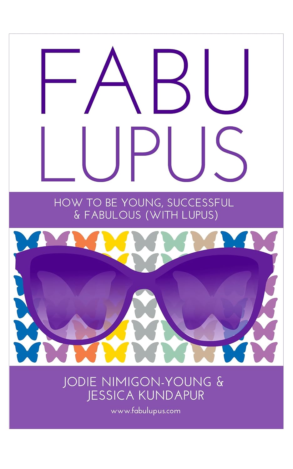 Fabulupus: How to be young, successful and fabulous (with lupus)