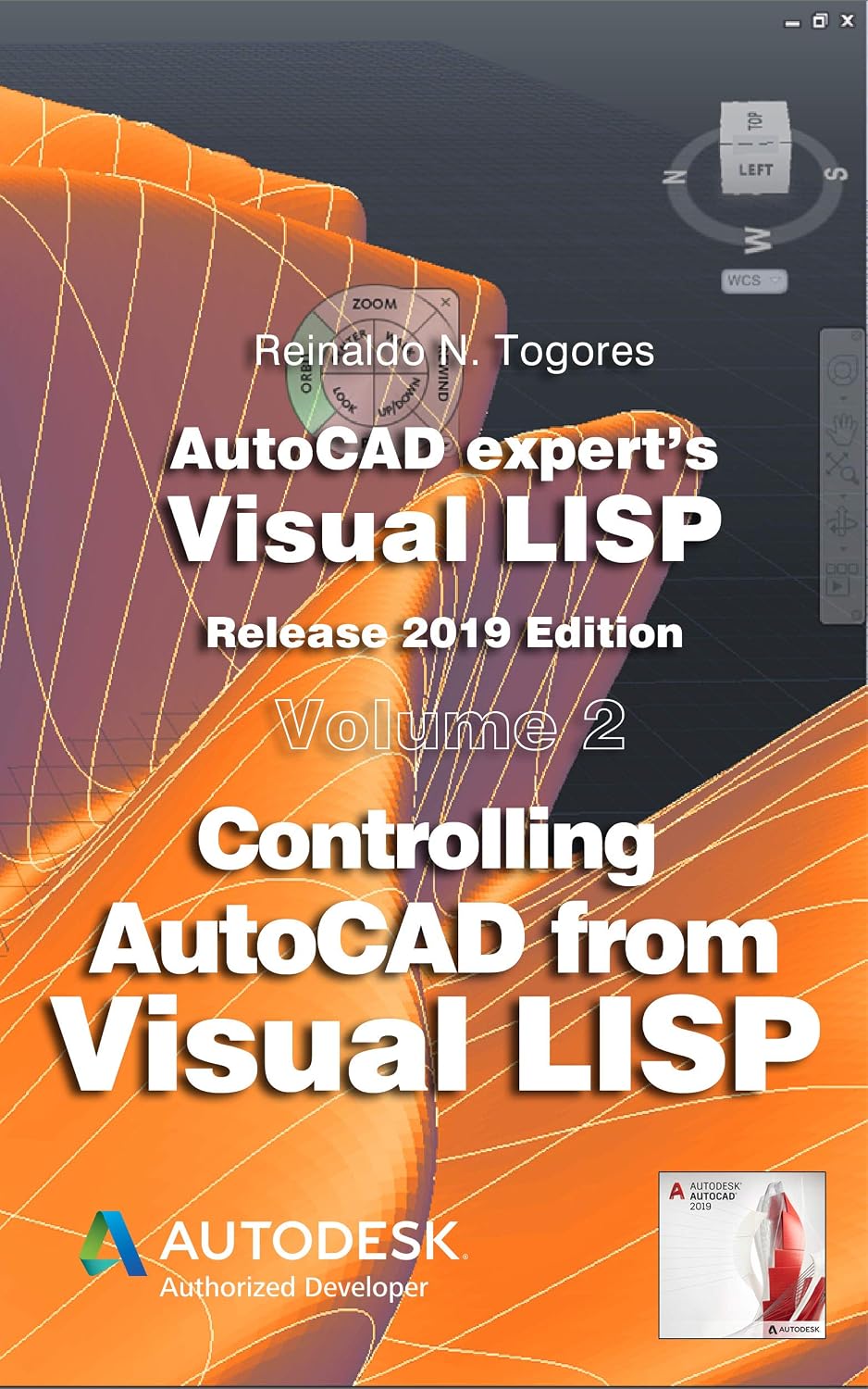 Controlling AutoCAD from Visual LISP: Release 2019 edition. (AutoCAD expert's Visual LISP Book 2)