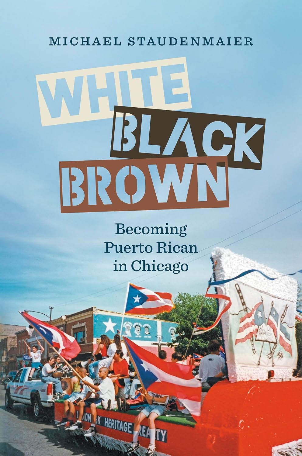 White, Black, Brown: Becoming Puerto Rican in Chicago (Latinx Histories)