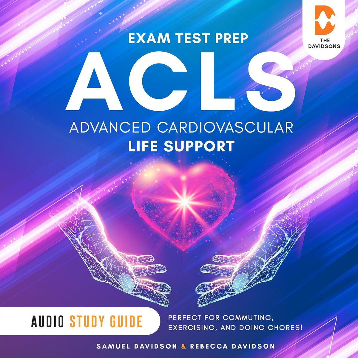 ACLS Exam Test Prep Advanced Cardiovascular Life Support - Audio Study Guide