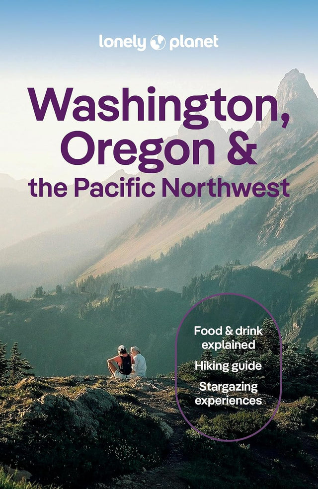 Lonely Planet Washington, Oregon & the Pacific Northwest: Plan the Trip of a Lifetime | Detailed Itineraries & Maps | Insider Tips | Covers Seattle, Northwestern Washington, and more (Travel Guide)