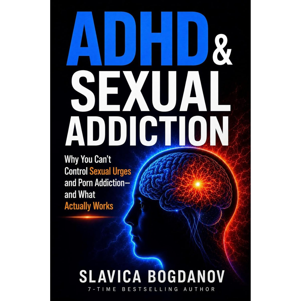 ADHD & Sexual Addiction: Why You Can’t Control Sexual Urges and Porn Addiction—and What Actually Works