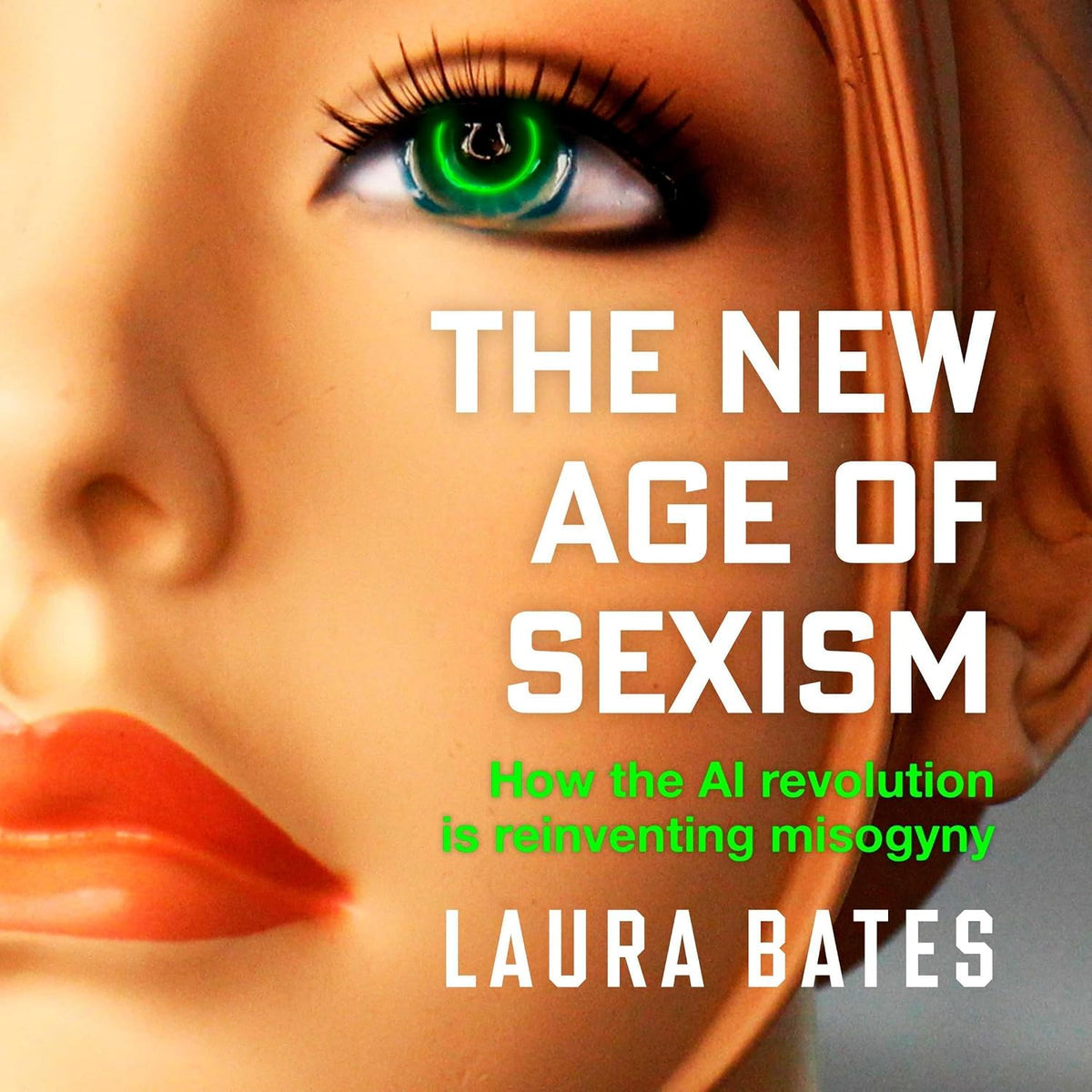 The New Age of Sexism: How the AI Revolution is Reinventing Misogyny