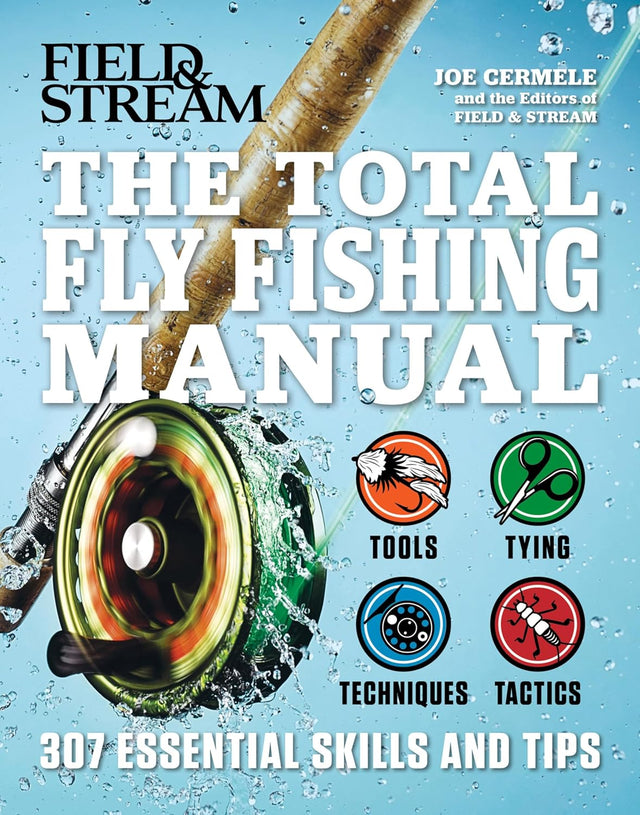 The Total Flyfishing Manual: 307 Essential Skills and Tips (Field & Stream)