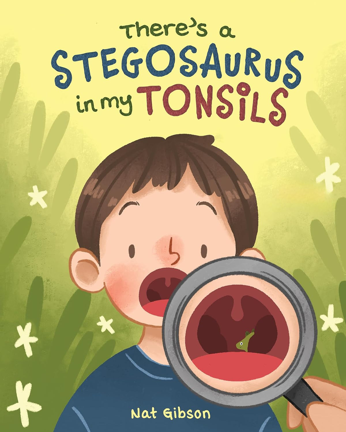 There's a Stegosaurus in My Tonsils (Surgery Books for Kids)