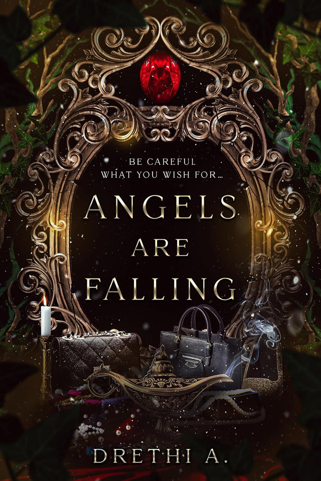 Angels Are Falling: Be careful what you wish for - A Dark Aladdin Retelling (Twisted Ever After Book 1)