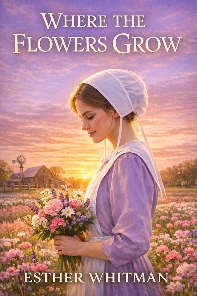 Where the Flowers Grow: Inspirational Amish Romance