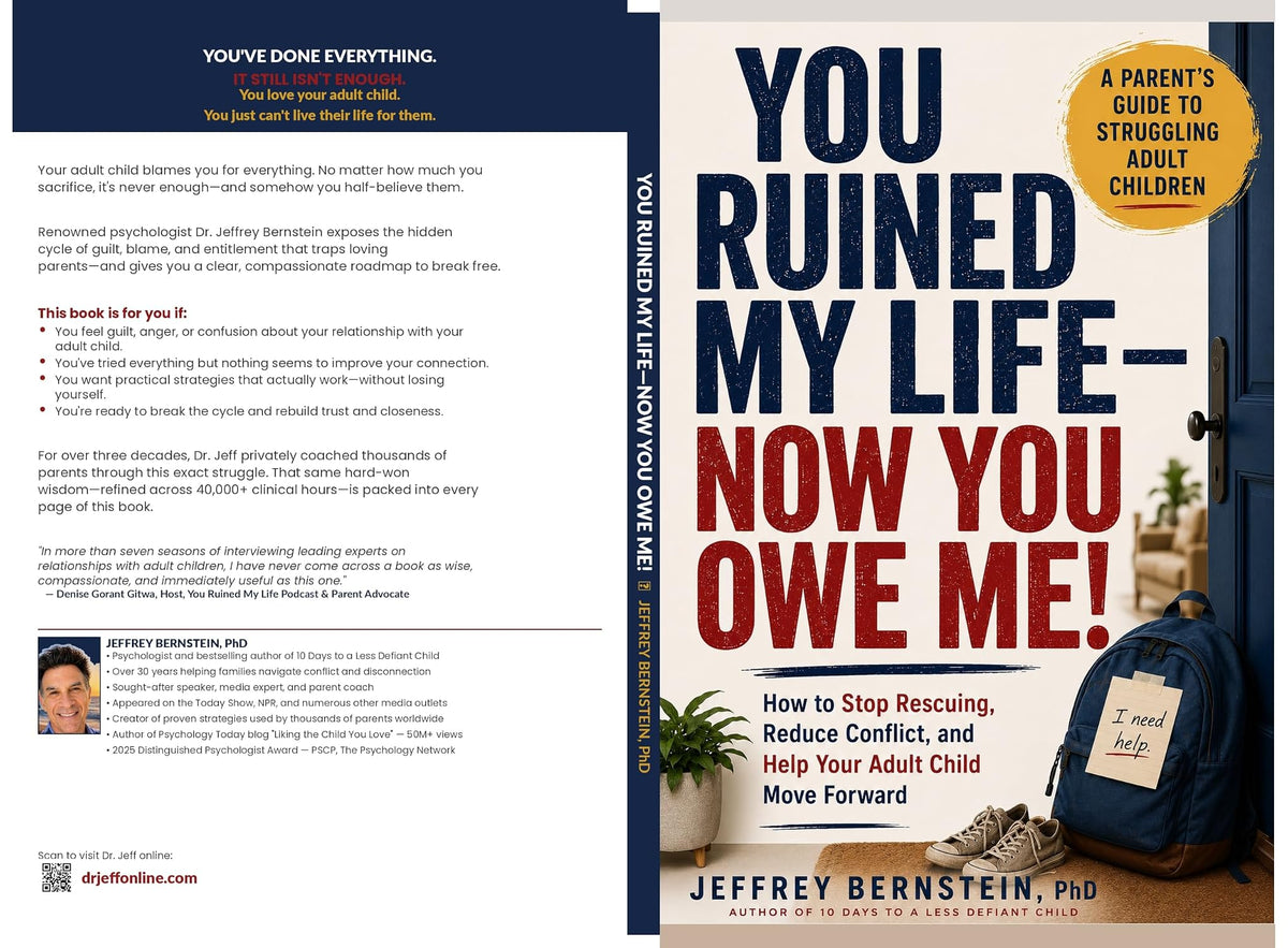 You Ruined My Life—Now You Owe Me!: How to stop rescuing, reduce conflict, and help your adult child move forward