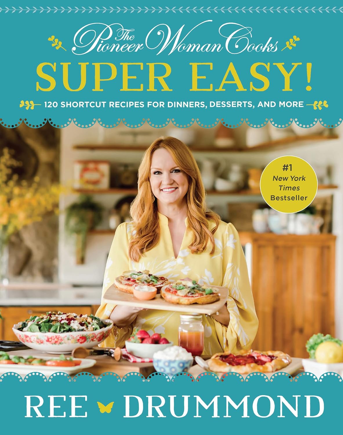 The Pioneer Woman Cooks―Super Easy!: 120 Shortcut Recipes for Dinners, Desserts, and More ― A #1 NYT Bestselling Cookbook of Easy Family Meals