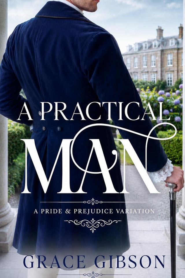 A Practical Man: A Pride and Prejudice Variation (Pride and Prejudice Variations)