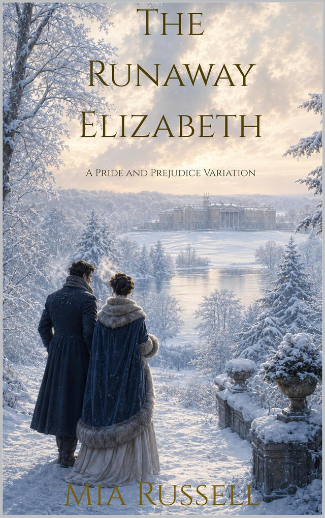 The Runaway Elizabeth: A Pride and Prejudice Variation (The Runaway Series)