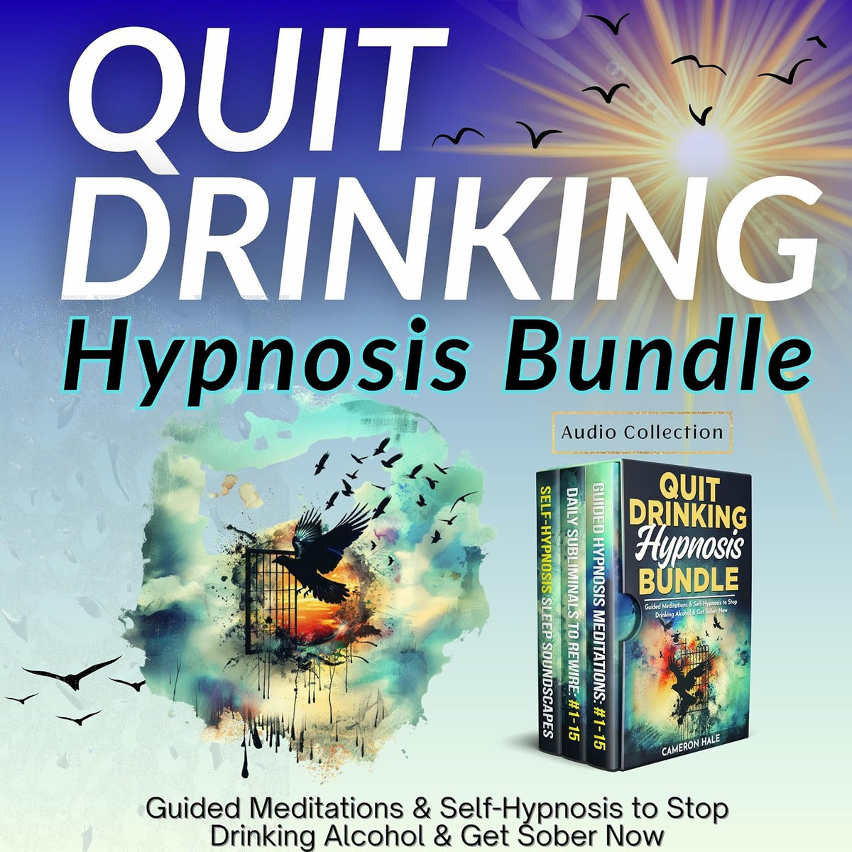 Quit Drinking Hypnosis Bundle: Guided Meditations & Self-Hypnosis to Stop Drinking Alcohol & Get Sober Now: Rediscover Your True Self and Stop Alcohol Cravings for Good, Heal Deeply, & Live Free Today