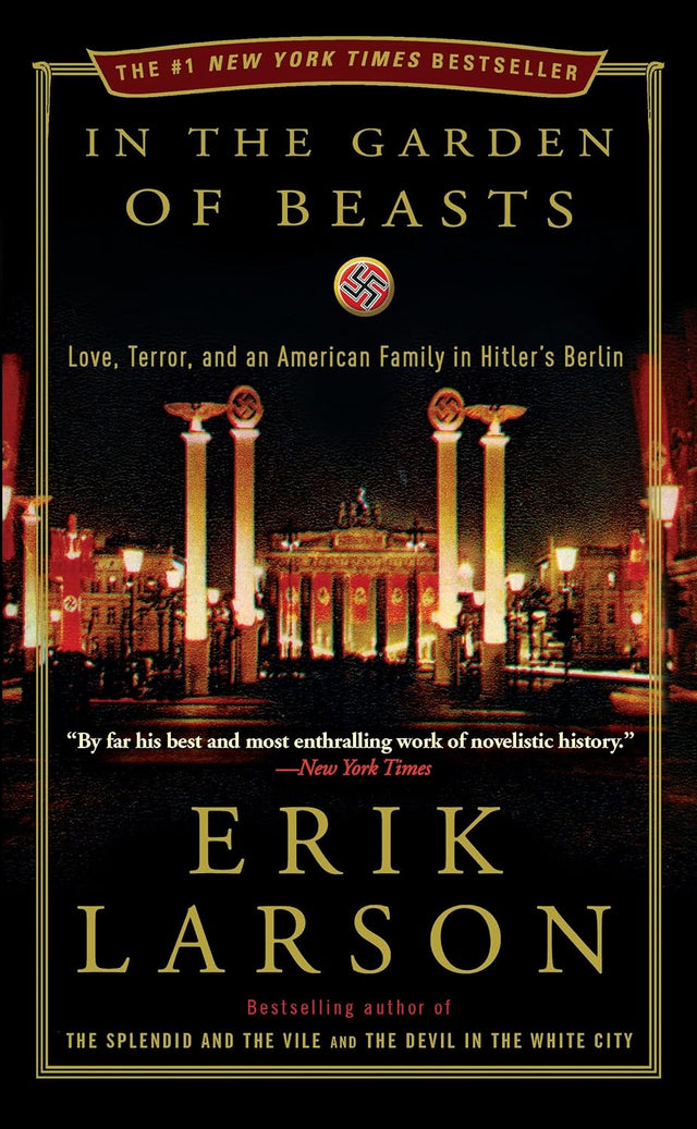 In the Garden of Beasts: Love, Terror, and an American Family in Hitler's Berlin